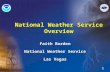1 National Weather Service Overview Faith Borden National Weather Service Las Vegas.