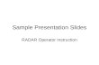 Sample Presentation Slides RADAR Operator Instruction.