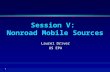 1 Session V: Nonroad Mobile Sources Laurel Driver US EPA.