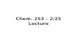Chem. 253 – 2/25 Lecture. Announcements I Return HW 1.3 + Group Assignment Last Week’s Group Assignment –most did reasonably well New HW assignment (1.5.
