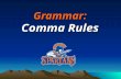 Grammar: Comma Rules. There are several comma rules in the English language. We will learn the five most common uses of commas.
