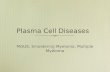 Plasma Cell Diseases MGUS, Smoldering Myeloma, Multiple Myeloma.