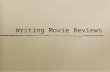 Writing Movie Reviews. Pair Activity While watching the video, answer the following questions on a size 2: How did the two critics begin their review.