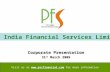 PTC India Financial Services Limited Visit us at  for more information Corporate Presentation 31 st March 2009.