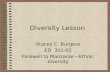 Diversity Lesson Stacey C. Burgess ED 301-02 Farewell to Manzanar—Ethnic diversity.