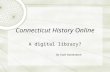 Connecticut History Online A digital library? By Todd Vandenbark.