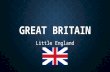 GREAT BRITAIN Little England. HISTORY First country in Europe to develop a limited monarchy First country in Europe to develop a limited monarchy Sun.