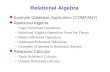 Relational Algebra Example Database Application (COMPANY) Relational Algebra –Unary Relational Operations –Relational Algebra Operations From Set Theory.