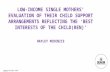 CRICOS Provider Code: 00113B LOW-INCOME SINGLE MOTHERS’ EVALUATION OF THEIR CHILD SUPPORT ARRANGEMENTS REFLECTING THE ‘BEST INTERESTS OF THE CHILD(REN)’