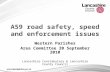 A59 road safety, speed and enforcement issues Western Parishes Area Committee 20 September 2010 Lancashire Constabulary & Lancashire County Council.