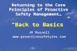 Returning to the Core Principles of Proactive Safety Management… “Back to Basics” JR Russell .