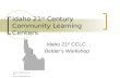 ©2006, Creating Change, Inc.  Idaho 21 st Century Community Learning Centers Idaho 21 st CCLC Bidder’s Workshop.