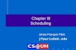 Chapter III Scheduling Jehan-François Pâris jfparis@uh.edu.