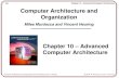 10-1 Chapter 10 - Advanced Computer Architecture Computer Architecture and Organization by M. Murdocca and V. Heuring © 2007 M. Murdocca and V. Heuring.