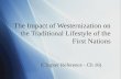The Impact of Westernization on the Traditional Lifestyle of the First Nations (Chapter Reference - Ch 16)