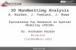 3D Handwriting Analysis A. Razdan, J. Femiani, J. Rowe Partnership for Research in Spatial Modeling (PRISM) Dr. Anshuman Razdan Director (razdan@asu.edu)