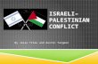 ISRAELI– PALESTINIA N CONFLICT By Jesse Trieu and Austin Turgeon.
