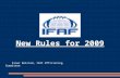 New Rules for 2009 Einar Bolstad, IFAF Officiating Committee.