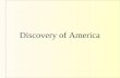 Discovery of America. The first inhabitants The first inhabitants of North America was people who crossed over The Bering´s channel from The Asia to The.