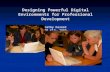 Designing Powerful Digital Environments for Professional Development Cathy Fosnot DR-K12, 2009.