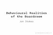 Stokes Jolly Ltd Behavioural Realities of the Boardroom Jon Stokes.
