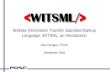 Wellsite Information Transfer Standard Markup Language, WITSML, an Introduction Alan Doniger, POSC November 2004.