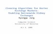 Clearing Algorithms for Barter Exchange Markets: Enabling Nationwide Kidney Exchanges Hyunggu Jung Computer Science University of Waterloo Oct 6, 2008.