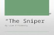 “The Sniper” By Liam O’Flaherty. PRE-READING NOTES The Writer and his Historical Connection.
