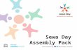 Sewa Day Assembly Pack. What is SEWA? An act of kindness without expectation.