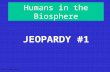 Humans in the Biosphere JEOPARDY #1 S2C06 Jeopardy Review.