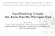 1 Facilitating Trade: An Asia-Pacific Perspective Yann Duval Chief, Trade Facilitation, Trade and Investment Division, United Nations Economic and Social.