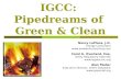 IGCC: Pipedreams of Green & Clean Nancy LaPlaca, J.D. Energy Consultant  Carol A. Overland, Esq. Utility Regulatory Attorney.