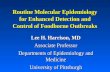 Routine Molecular Epidemiology for Enhanced Detection and Control of Foodborne Outbreaks Lee H. Harrison, MD Associate Professor Departments of Epidemiology.