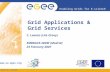 INFSO-RI-031688 Enabling Grids for E-sciencE  Grid Applications & Grid Services C. Loomis (LAL-Orsay) EMBRACE-3DEM (Madrid) 23 February.