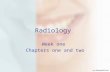 Radiology Week one Chapters one and two. Key Terms Please know key terms for quiz on Friday.