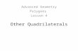 Other Quadrilaterals Advanced Geometry Polygons Lesson 4.