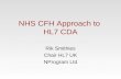 NHS CFH Approach to HL7 CDA Rik Smithies Chair HL7 UK NProgram Ltd.