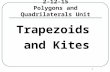 1 2-12-15 Polygons and Quadrilaterals Unit Trapezoids and Kites.