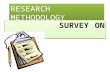 RESEARCH METHODOLOGY SURVEY ON LAPTOP. What is RM  Detail study is required in each practical problem  Any effort which is directed to such study for.