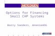 Options for Financing Small CHP Systems Barry Sanders, AmericanDG.