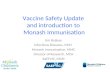 Vaccine Safety Update and introduction to Monash Immunisation Jim Buttery Infectious Diseases, MCH Monash Immunisation, MMC Director of Research, MCH SAEFVIC,