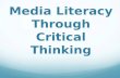 Media Literacy Through Critical Thinking. What is media?
