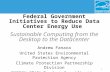 1 Federal Government Initiatives to Reduce Data Center Energy Use Sustainable Computing from the Desktop to the Datacenter Andrew Fanara United States.
