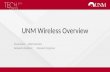 UNM Wireless Overview Irteza Rana Adiel Sanchez Network AssistantNetwork Engineer.