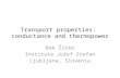 Transport properties: conductance and thermopower Rok Žitko Institute Jožef Stefan Ljubljana, Slovenia.