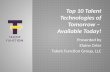 Top 10 Talent Technologies of Tomorrow – Available Today! Presented by Elaine Orler Talent Function Group, LLC.