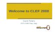 Welcome to CLEF 2008 Carol Peters ISTI-CNR Pisa, Italy.