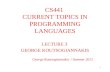 1 CS441 CURRENT TOPICS IN PROGRAMMING LANGUAGES LECTURE 3 GEORGE KOUTSOGIANNAKIS George Koutsogiannakis / Summer 2011.