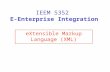 EXtensible Markup Language (XML) IEEM 5352 E-Enterprise Integration.