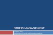 STRESS MANAGEMENT Matt Orr, PhD Department of Family and Preventive Medicine.